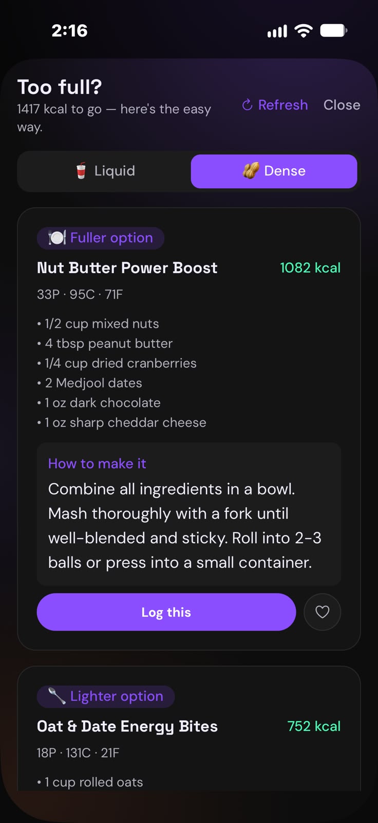 Too full: dense options like a nut butter snack